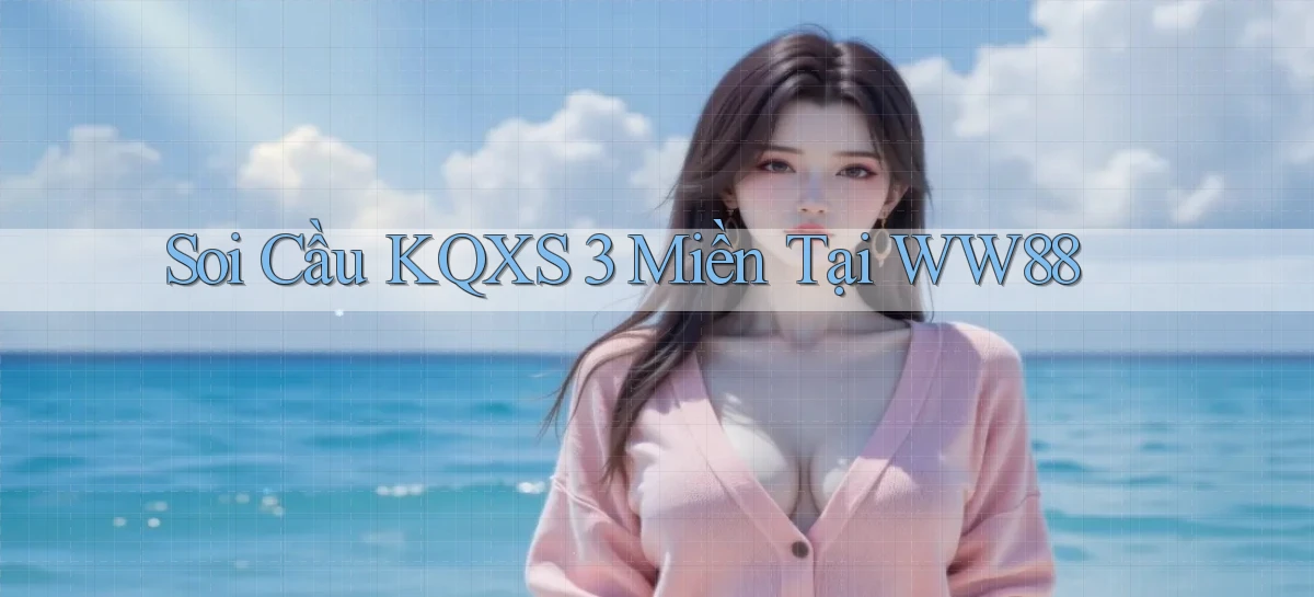 soi cầu kqxs 3 miền tại ww88