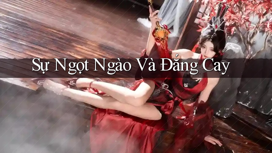 Sự Ngọt Ngào Và Đắng Cay