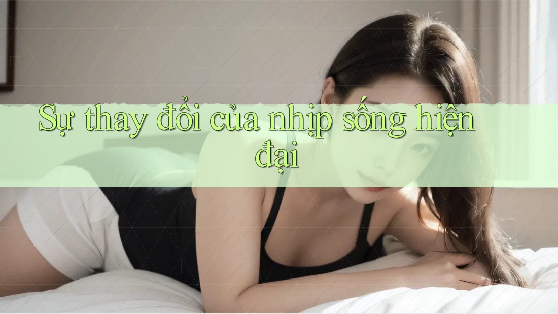 Sự thay đổi của nhịp sống hiện đại Sự thay đổi của nhịp sống hiện đại