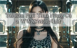 tải bản full tính năng của ww88 mới nhất