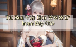 tải bản việt hóa ww88 iphone bây giờ