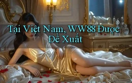 tại việt nam ww88 được đề xuất