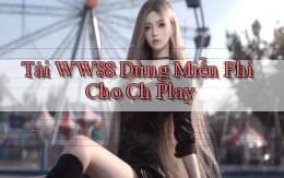 tải ww88 dùng miễn phí cho ch play