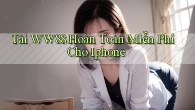 tải ww88 hoàn toàn miễn phí cho iphone