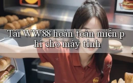 tải ww88 hoàn toàn miễn phí cho máy tính