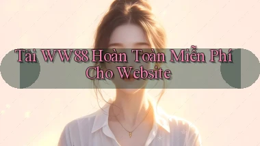 tải ww88 hoàn toàn miễn phí cho website