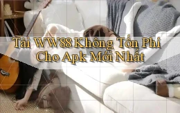 tải ww88 không tốn phí cho apk mới nhất