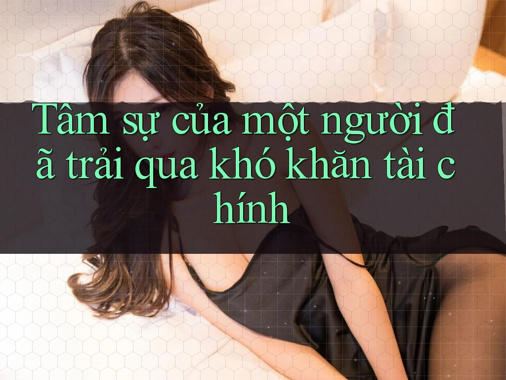Tâm sự của một người đã trải qua khó khăn tài chính