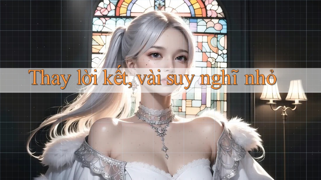 Thay lời kết, vài suy nghĩ nhỏ Thay lời kết, vài suy nghĩ nhỏ