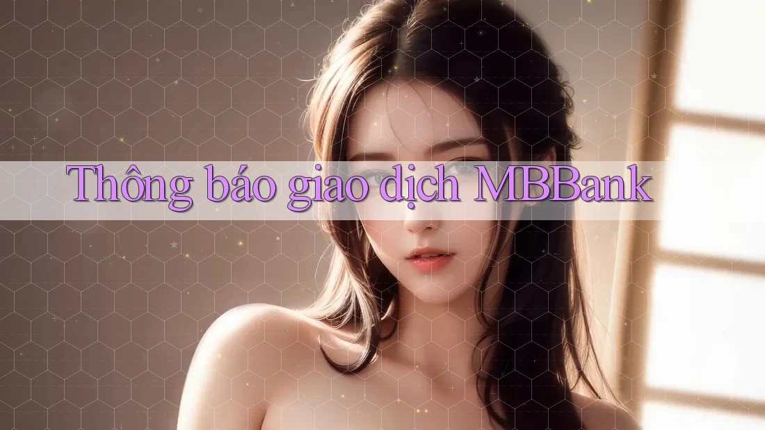 Thông báo giao dịch MBBank
