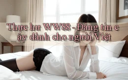 thực hư ww88 đáng tin cậy dành cho người việt
