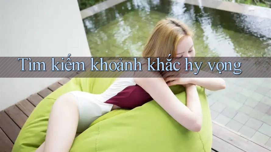 Tìm kiếm khoảnh khắc hy vọng