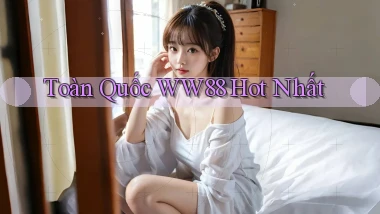 toàn quốc ww88 hot nhất