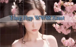tổng hợp ww88 xsmt