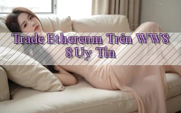 trade ethereum trên ww88 uy tín