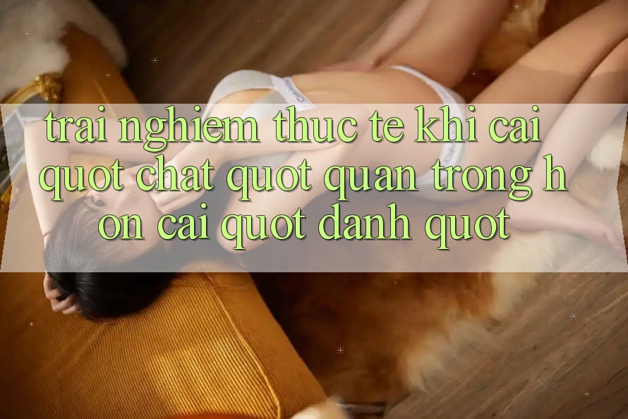Trải nghiệm thực tế: Khi cái " chất" quan trọng hơn cái " danh"