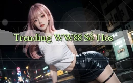 trending ww88 số 1 ios