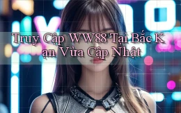 truy cập ww88 tại Bắc Kạn vừa cập nhật