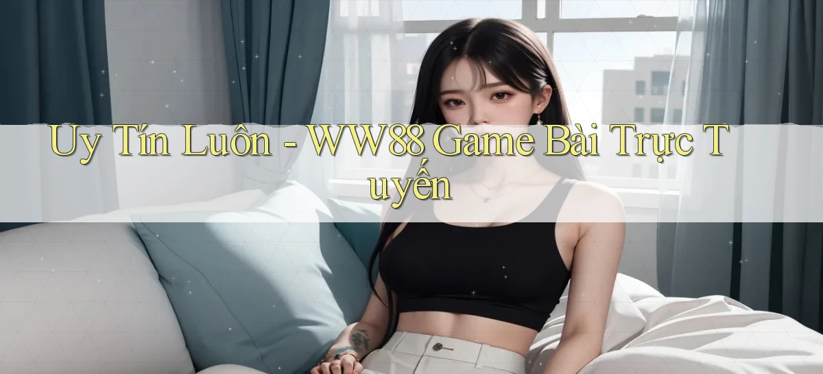 ww88   Website Game Online   Lối Vào 24h