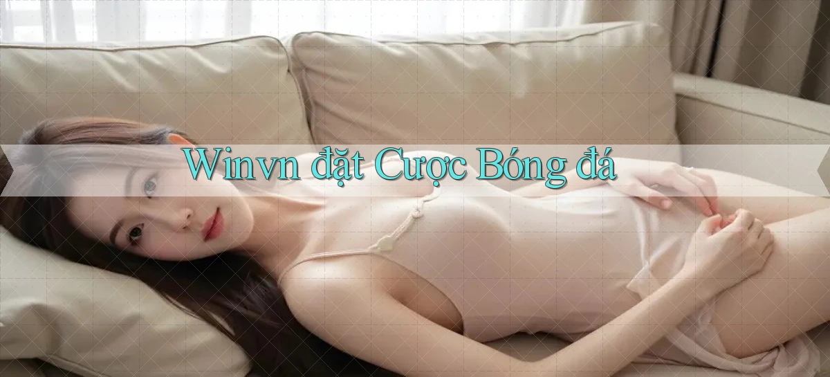 winvn  đặt cược bóng đá