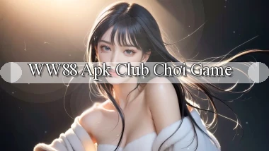 ww88  apk club chơi game