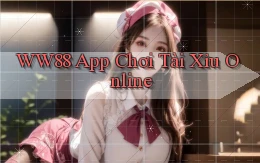 ww88 app chơi tài xỉu online