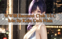 ww88  baccarat club tổ chức sự kiện cuối năm