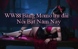 ww88 bằng momo ưu đãi nổi bật năm nay