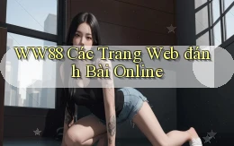 ww88 các trang web đánh bài online