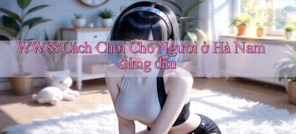 ww88 cách chơi cho người ở Hà Nam đứng đầu