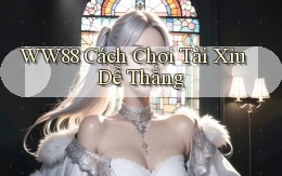 ww88  cách chơi tài xỉu dễ thắng