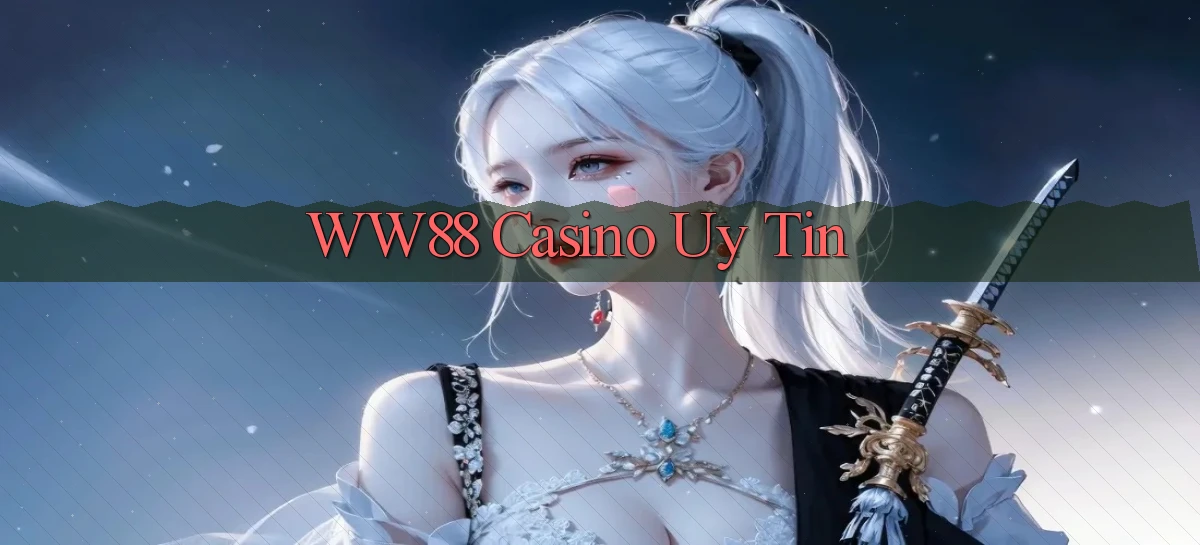 ww88 casino uy tin