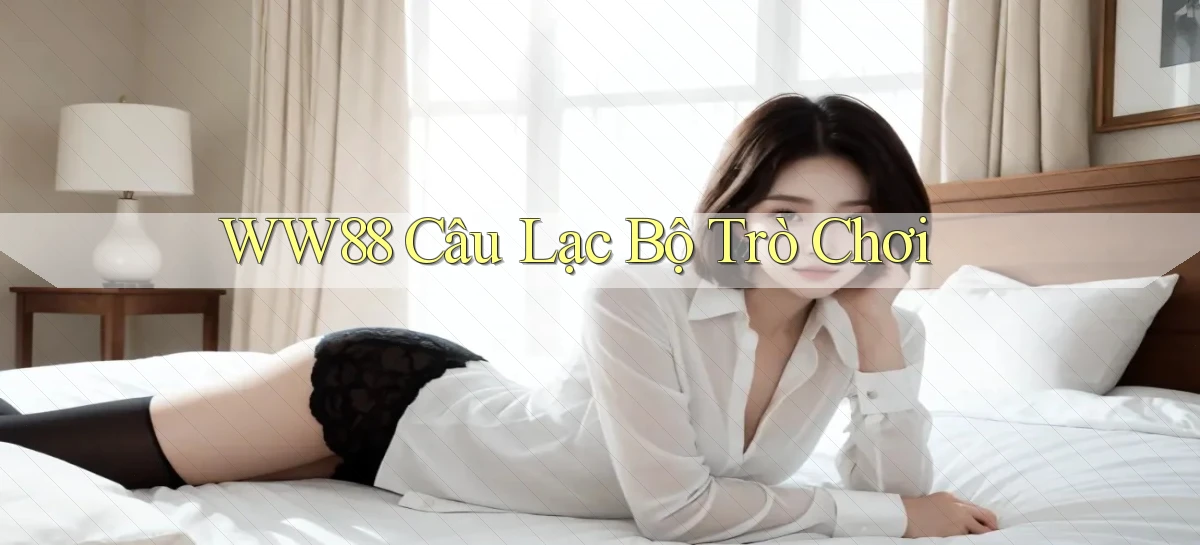 ww88 câu lạc bộ trò chơi