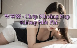 ww88 chớp nhoáng nạp không mất phí
