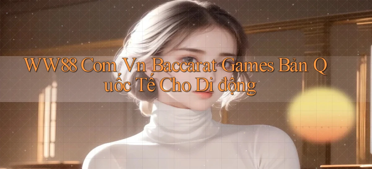 ww88   Website Game Online   Lối Vào 24h