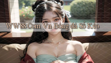 ww88 com vn bóng đá số kèo