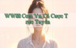 ww88 com vn Cá cược trực tuyến