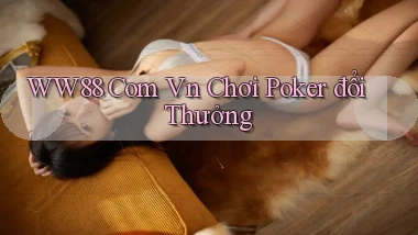 ww88 com vn chơi poker đổi thưởng