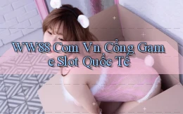 ww88 com vn cổng game slot quốc tế