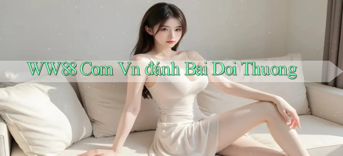 ww88 com vn đánh bài đổi thưởng