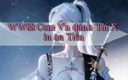 ww88 com vn đánh tài xỉu ăn tiền