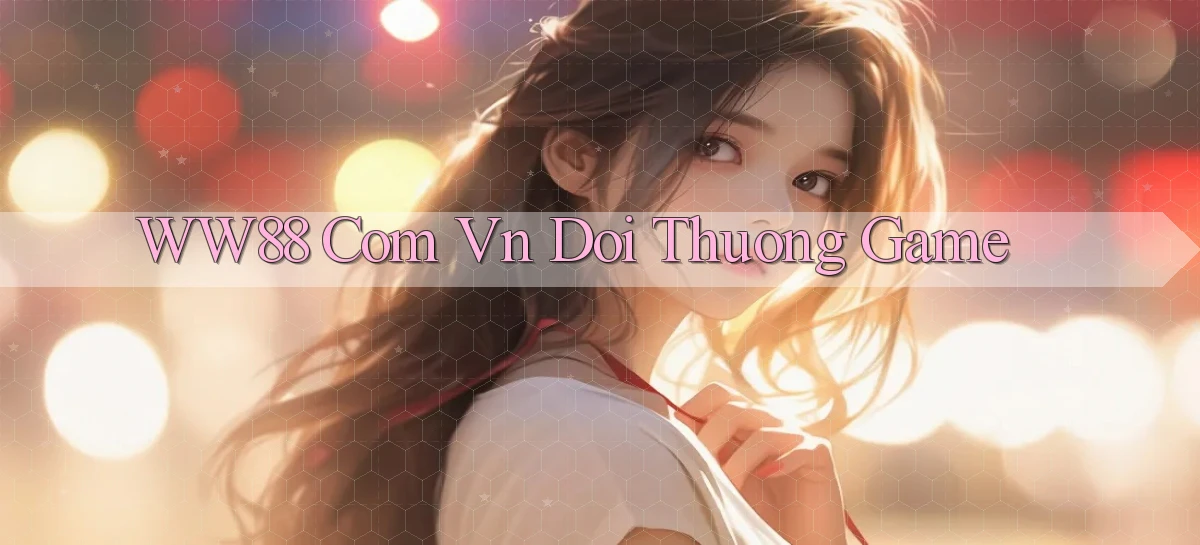 ww88   Website Game Online   Lối Vào 24h