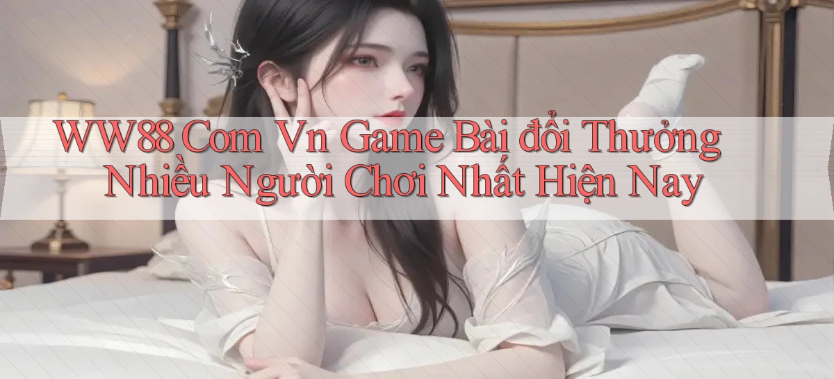 ww88   Website Game Online   Lối Vào 24h