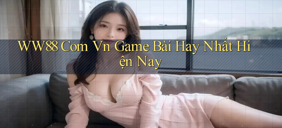 ww88   Website Game Online   Lối Vào 24h