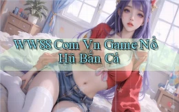 ww88 com vn game nổ hũ bắn cá