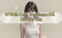 ww88 com vn game nỗ hũ uy tín