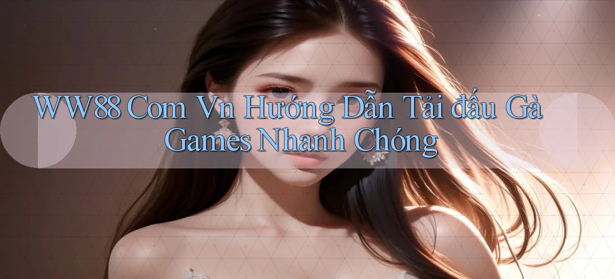 ww88   Website Game Online   Lối Vào 24h