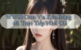 ww88 com vn kèo bóng đá trực tiếp nhà cái