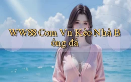 ww88 com vn kèo nhà bóng đá