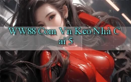ww88 com vn keo nhà cai 5